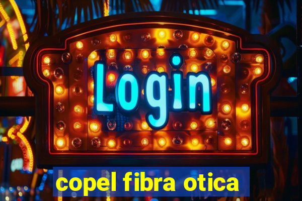 copel fibra otica